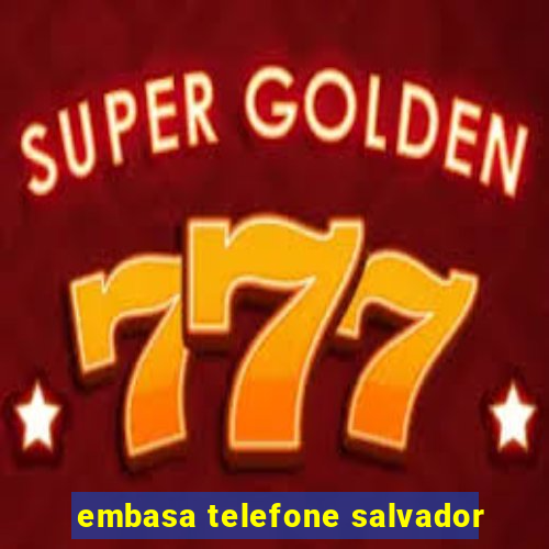 embasa telefone salvador